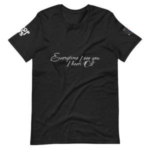 Everytime I see you Unisex t-shirt