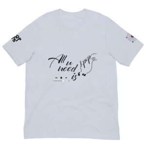 All you need is Unisex t-shirt White